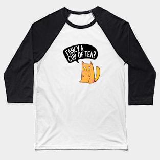 Fancy a cup of Tea - Tiny the Cat Baseball T-Shirt